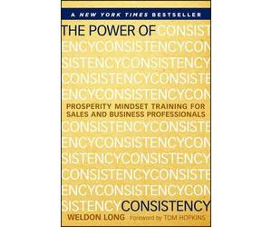 Weldon Long The Power of Consistency (Copertina rigida)