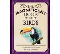 Weldon Owen The Magnificent Book of Birds (Copertina rigida)