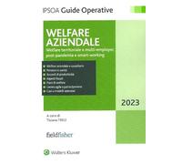 Welfare aziendale. Welfare territoriale e multi-employer, post-pandemia e ...