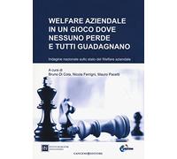 Welfare aziendale in un gioco dove nessuno perde e tutti guadagnano. Indagine nazionale sullo stato del welfare aziendale