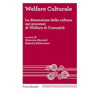 Welfare culturale. La dimensione della cultura nei processi di Welfare di Comunità