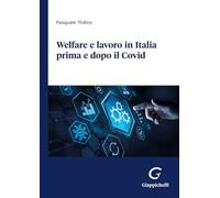 Welfare e lavoro in Italia prima e dopo il Covid