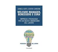 Welfare manager, benessere e cura. Impresa e pedagogia per un nuovo umanesimo del lavoro