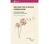 Welfare per le nuove generazioni. Scuola, salute mentale e promozione del benessere