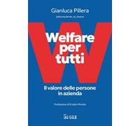 Welfare per tutti. Il valore delle persone in azienda
