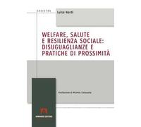 Welfare, salute e resilienza sociale: disuguaglianze e pratiche di prossimità
