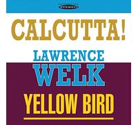 Welk, Lawrence - Calcutta!/Yellow Bird