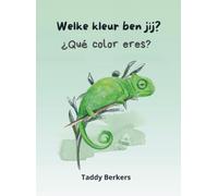 Welke kleur ben jij? ¿Qué color eres?: Tweetalig Prentenboek (Nederlands - Spaans) - Libro Infantil Bilingüe (holandés - español)