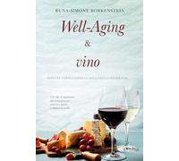 Well-Aging & vino - Godere semplicemente dell'invecchiamento: Anti-Aging, Longevità e Benessere con un Bicchiere di Vino: Il piacere di invecchiare con stile e consapevolezza