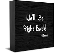 We'Ll Be Right Back Mahalo cartello in legno decorazione scrivania cartello rustico decorazione da parete mensola casa laurea regalo 12,7 x 12,7 cm