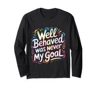 Well Behaved Was Never My Goal Motto caotico - Maglia a Manica