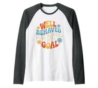 Well Behaved Was Never My Goal Motto caotico |- Maglia con Maniche Raglan