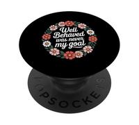 Well Behaved Was Never My Goal Motto caotico - PopSockets PopGrip Adesivo