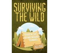 Well-Being Publ Surviving the Wild: Essential First Aid and Emergenc (Tascabile)