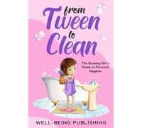 Well-Being Publishing From Tween to Clean (Tascabile)