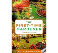 Well-Being Publishing The First-Time Gardener (Tascabile)
