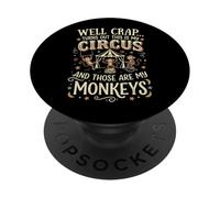 Well Crap Turns Out This Is My Circus PopSockets PopGrip Adesivo