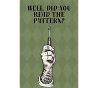 Well, Did You Read The Pattern?: A Quilt Notebook | The Perfect Gift For Your Quilting Rebel or Instruction Ignorer!