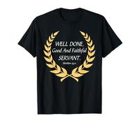 Well Done Good And Faithful Servant Religious Christian Maglietta