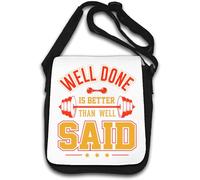 Well Done Is Better Than Well Said - Borsa a tracolla con stampa a bilanciere, colore: Bianco