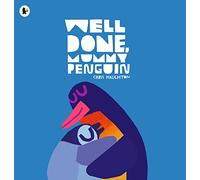 Well Done, Mummy Penguin: A baby’s first story from a multi award-winning and internationally bestselling author, perfect for Mother's Day