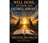WELL DONE, MY GOOD AND FAITHUL SERVANT