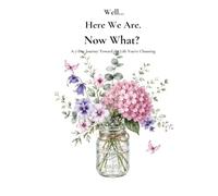 Well... Here We Are: Experience Two: Now What?