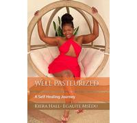 Well Pasteurized: A Self Healing Journey