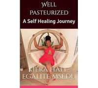 Well Pasteurized: A Self Healing Journey