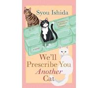 We'll Prescribe You Another Cat