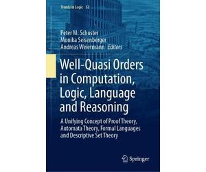 Well-Quasi Orders in Computation, Logic, Language and Reasoni (Copertina rigida)