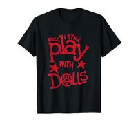 We'll Still Play with Dolls Horror Pentagram Dark Humor Maglietta