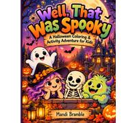 Well, That Was Spooky: A Halloween Coloring & Activity Adventure for Kids