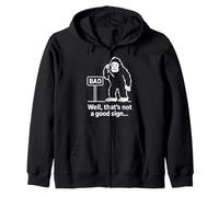 Well Thats Not A Good Sign Bigfoot Funny Sasquatch Sarcastic Felpa con Cappuccio