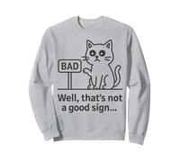 Well Thats Not a Good Sign Cat Meme Sarcastic Humor Fun Cats Felpa