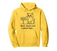 Well Thats Not a Good Sign Cat Meme Sarcastic Humor Fun Cats Felpa con Cappuccio