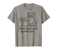 Well Thats Not a Good Sign Cat Meme Sarcastic Humor Fun Cats Maglietta