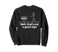 Well Thats Not A Good Sign Funny Shirt for Men Funny Graphic Felpa
