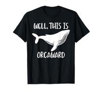 Well This Is Orcaward Maglietta