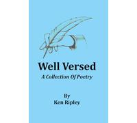 Well Versed: A Collection Of Poetry