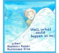 Well, what could possibly happen to me?