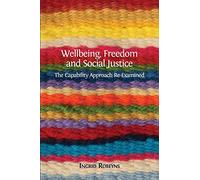 Ingrid Robeyns Freedom and Social Justice Wellbeing (Tascabile)
