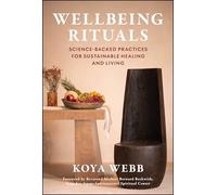 Wellbeing Rituals: Science-Backed Practices for Sustainable Healing and Living