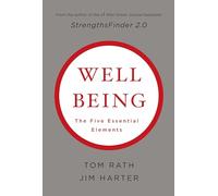 Tom Rath Jim Harter Wellbeing: The Five Essential Elements (Copertina rigida)