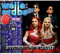 Welle Erdball - Tanzmusik Fur Roboter