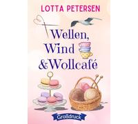 Wellen, Wind & Wollcafé: Großdruck Ausgabe