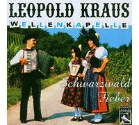 WELLENKAPELLE, LEOPOLD KR - SCHWARZWALD FIEBER