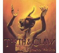 Welles, Edmund - Tooth & Claw