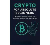 Wellington Nava Crypto for Absolute Beginners: A Safe & Simple Guide (Tascabile)