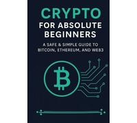 Wellington Navarro Palacios Crypto for Absolute Beginners (Tascabile)